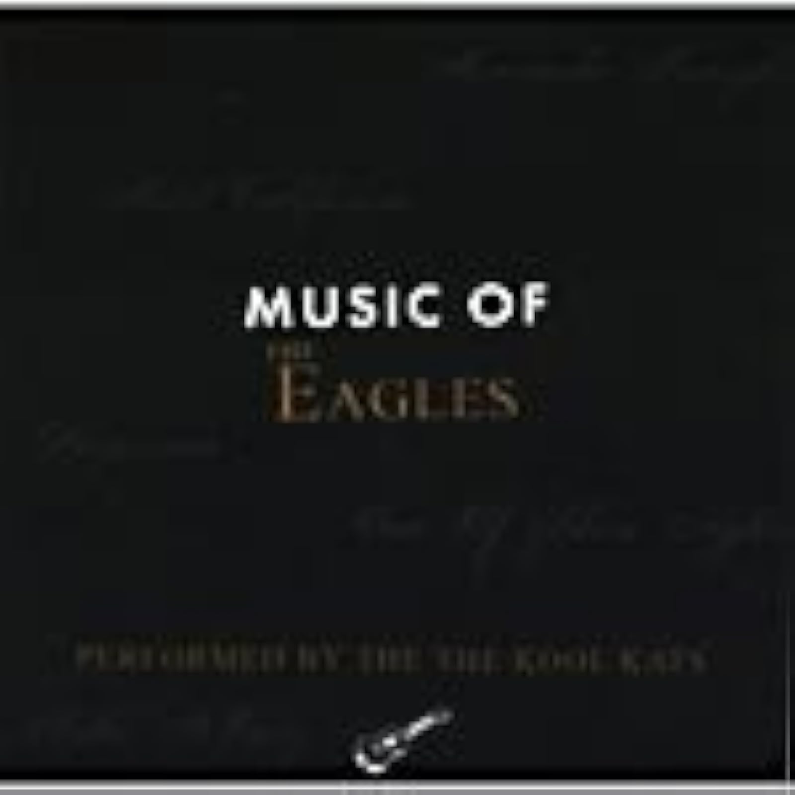 Image 0 of Music Of The Eagles By Kool Kats Performer On Audio CD Album 2008