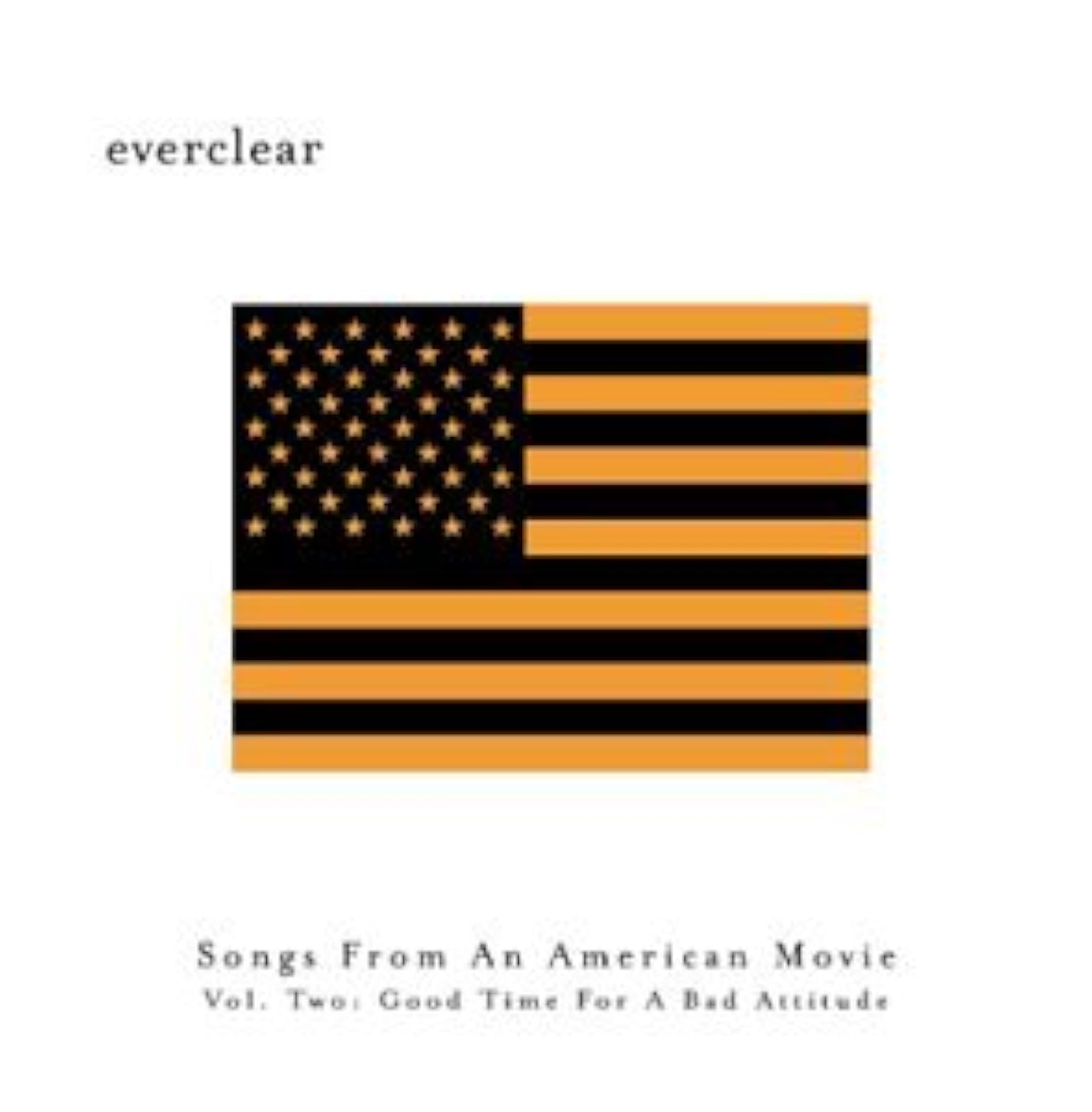 Songs From An American Movie Vol Two: Good Time For A Bad Attitude On