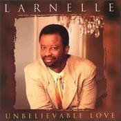 Unbelievable Love On Audio CD By Larnelle Harris Album 2003