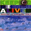 Keeping The Dream Alive By Wayne Johnson Trio On Audio CD Album Black 
