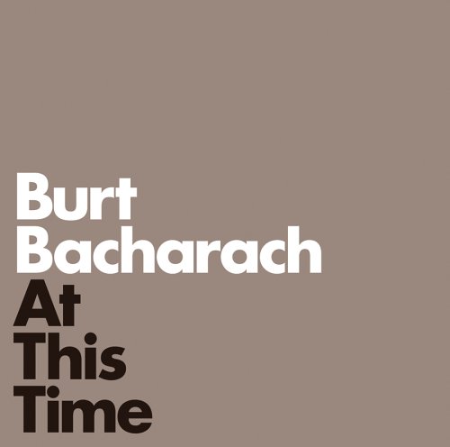 Image 0 of At This Time By Burt Bacharach On Audio CD Album Black 2007