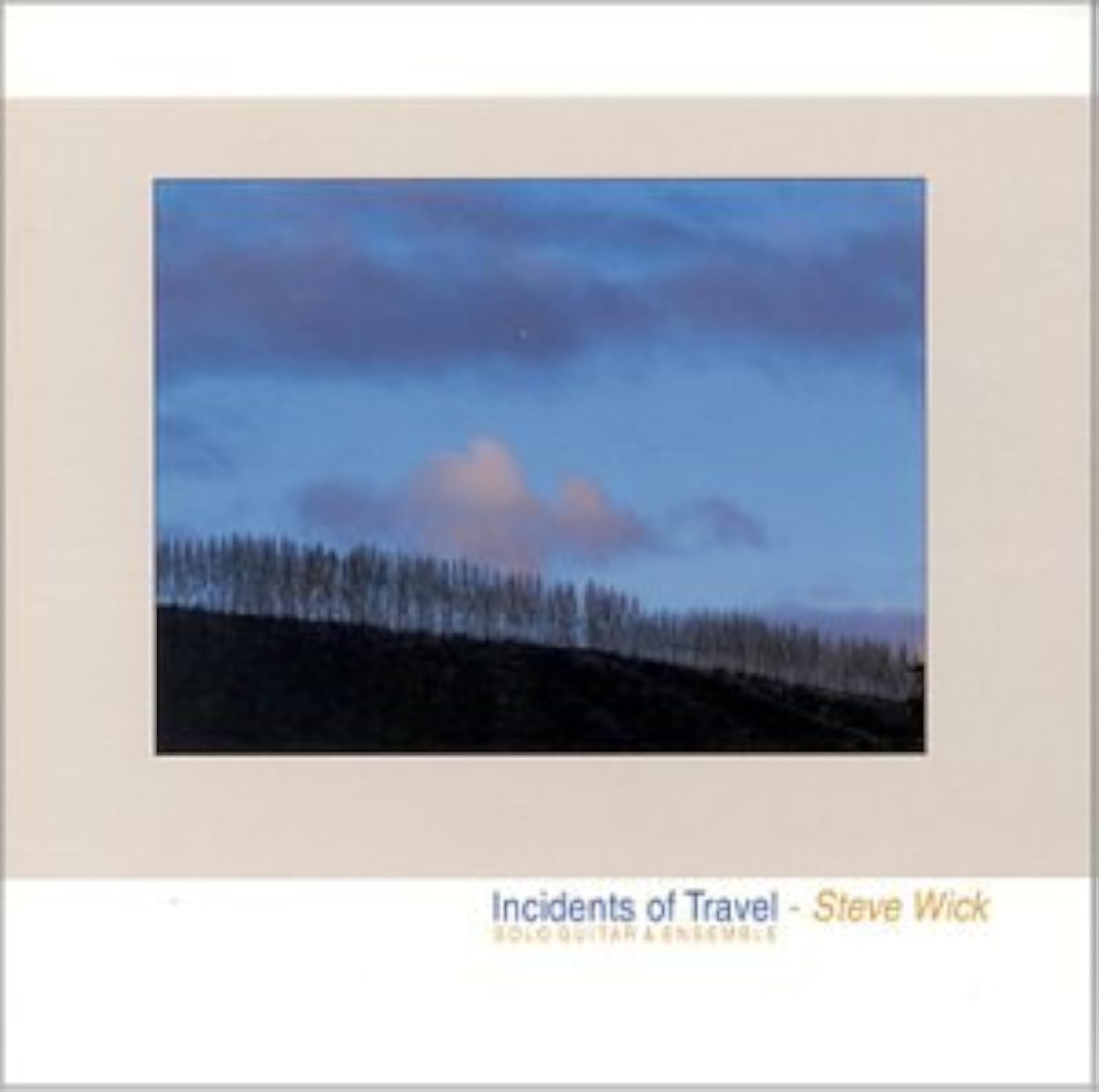 Image 0 of Incidents Of Travel By Steve Wick Performer On Audio CD Album 2000