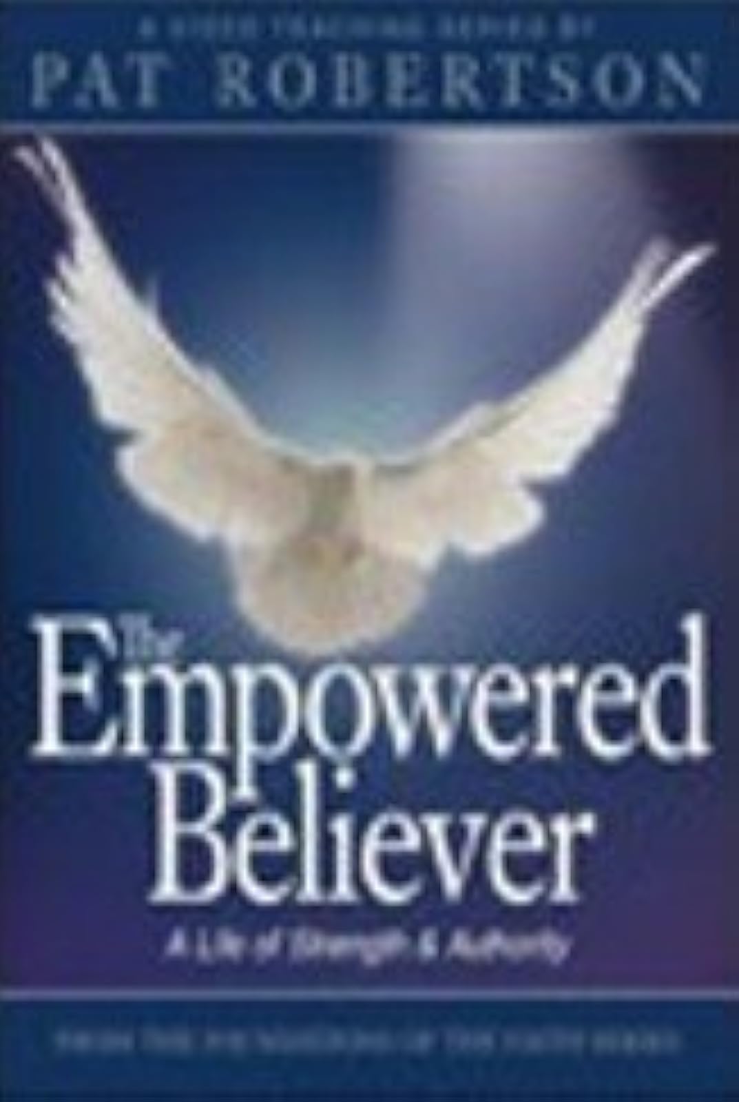 Image 0 of The Empowered Believer: A Life Of Strength & Authority! On DVD With