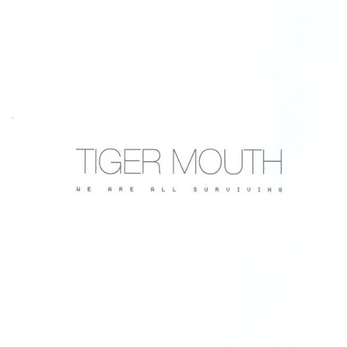 We Are All Surviving Tigermouth Album 2005 On Audio CD