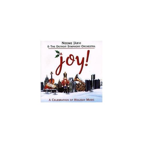 Joy: A Celebration Of Holiday Music By Neeme Jarvi Detroit Symphony