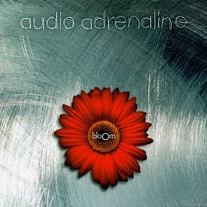 Bloom On Audio CD By Audio Adrenaline Album 2006
