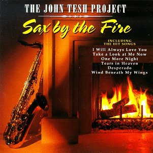 Image 0 of Sax By The Fire By John Tesh On Audio CD Album Black 2006