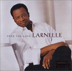 Pass The Love On Audio CD Album 2006 By Larnelle Harris