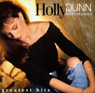 Holly Dunn Milestones: Greatest Hits By Holly Dunn On Audio CD Album