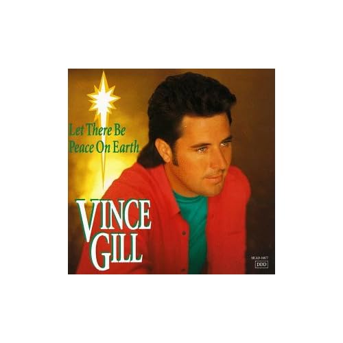 Let There Be Peace On Earth By Vince Gill On Audio CD Album 1999