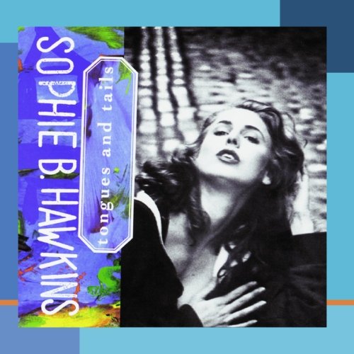 Tongues And Tails By Sophie B Hawkins On Audio CD Album 2011
