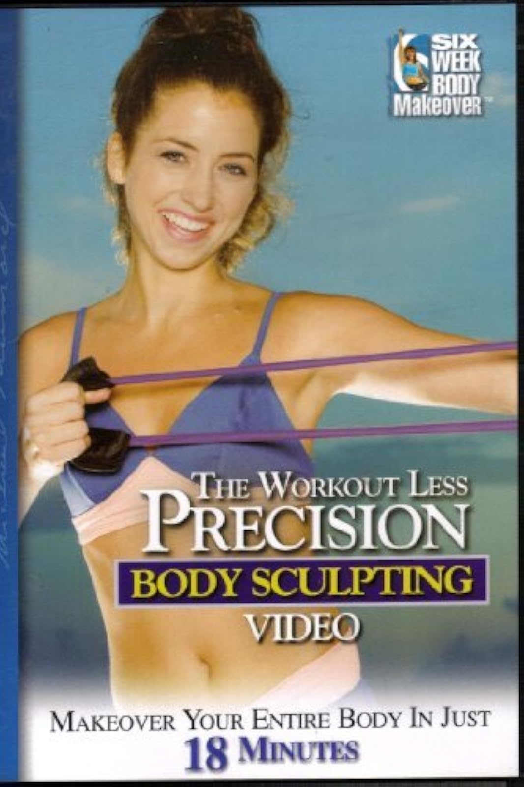The Workout Less Precision Body Sculpting Six Week Body Makeover On