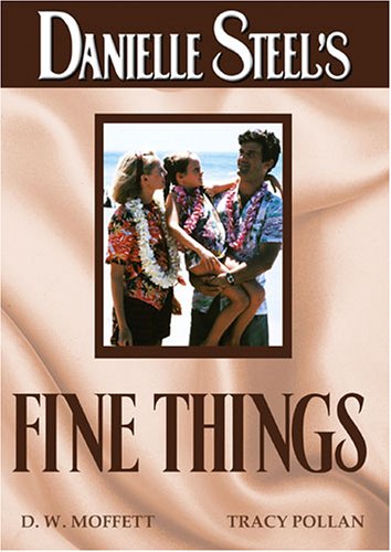 Danielle Steel's Fine Things On DVD With Dw Moffett Tracy Pollan