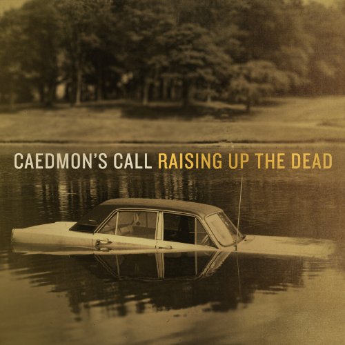 Raising Up The Dead By Caedmon^s Call On Audio CD Album