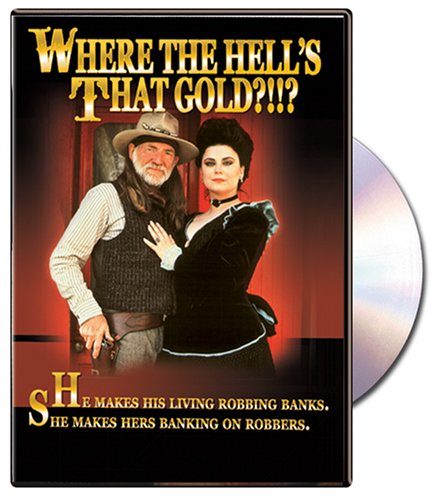 Where The Hell^s That Gold?!!? On DVD With Delta Burke Willie Nelson