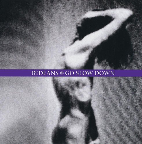 Go Slow Down 2013 On Audio CD By Bodeans Album 2014