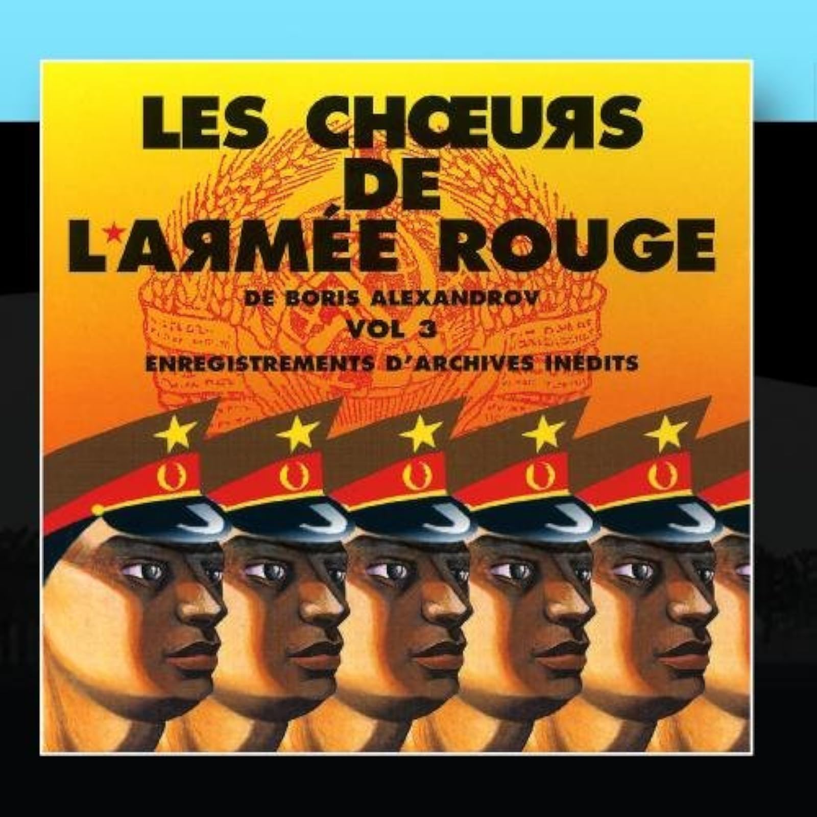 Les Choeurs De L^armee Rouge Vol 3: Enregistrements D^archives Inedits By The Re