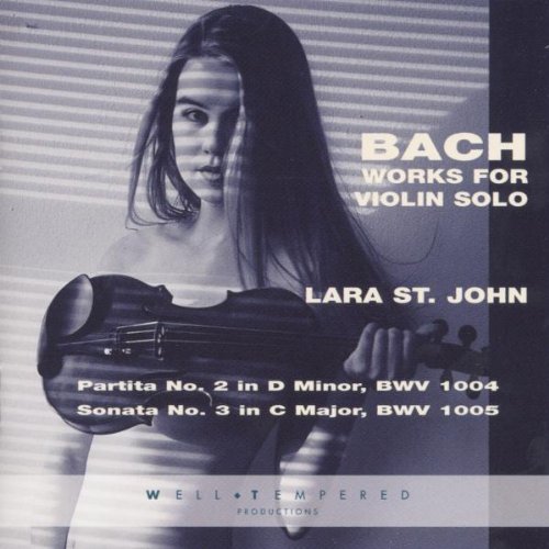 Bach: Works For Violin Solo By Lara St John And J S Bach Composer On