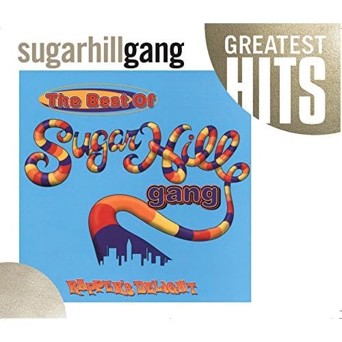 Rapper's Delight: The Best Of Sugarhill Gang By Sugarhill Gang On