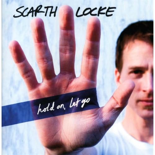 Hold On Let Go By Scarth Locke On Audio CD Rock