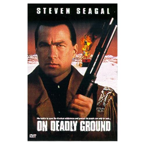 On Deadly Ground On DVD With Steven Seagal
