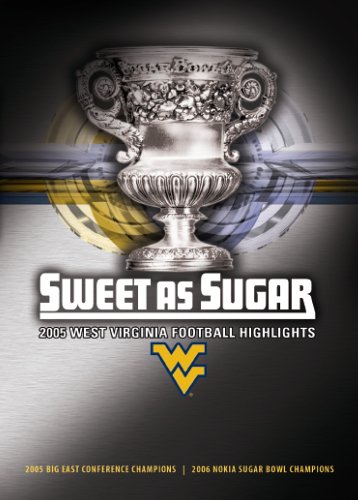 2005 West Virginia University Football Highlights: Sweet As Sugar On