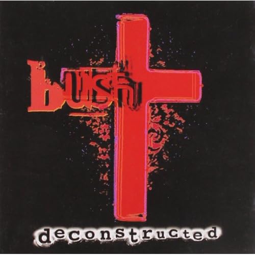 Image 0 of Deconstructed By Bush On Audio CD Album Rock 1997
