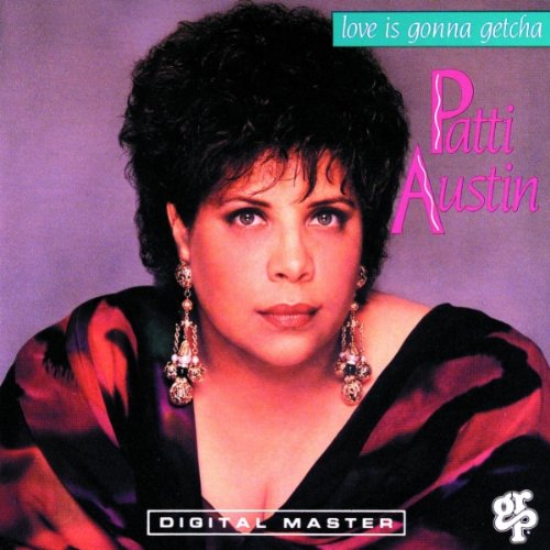 Love Is Gonna Getcha By Patti Austin On Audio CD Album Black 2006