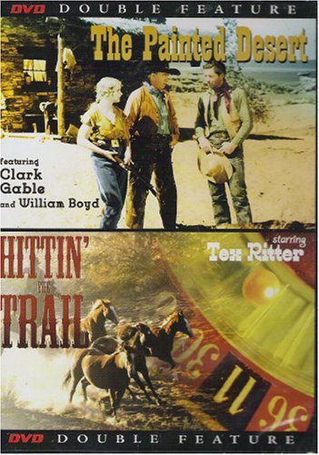 Double Feature: The Painted Desert / Hittin^ The Trail On DVD with Clark Gable W