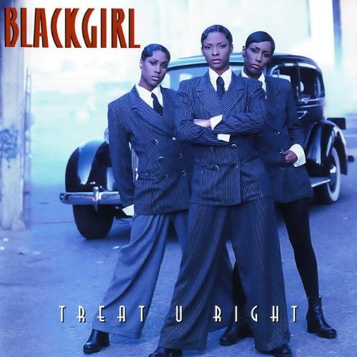 Treat U Right By Blackgirl 1994 On Audio CD Album 2006