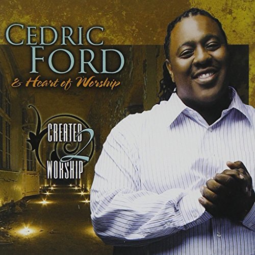 Image 0 of Created 2 Worship By Cedric Ford 2009-05-05 On Audio CD Album Black 2020