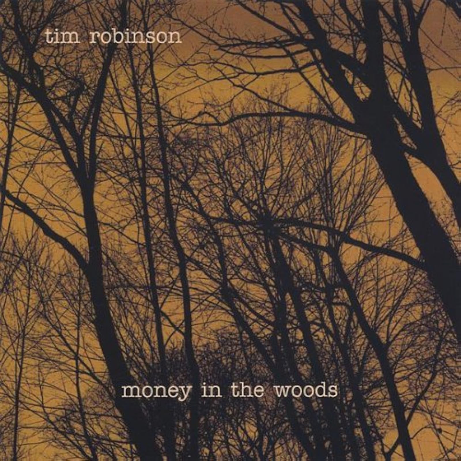 Money In The Woods By Robinson Tim On Audio CD Album 2005