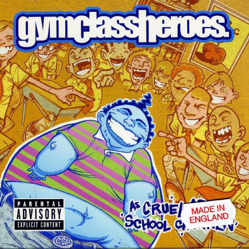 As Cruel As School Children By Gym Class Heroes On Audio CD Album 2006