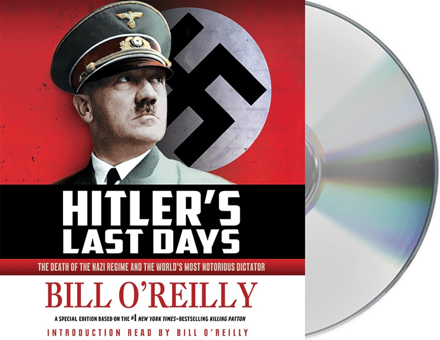 Hitler's Last Days: The Death Of The Nazi Regime And The World's Most