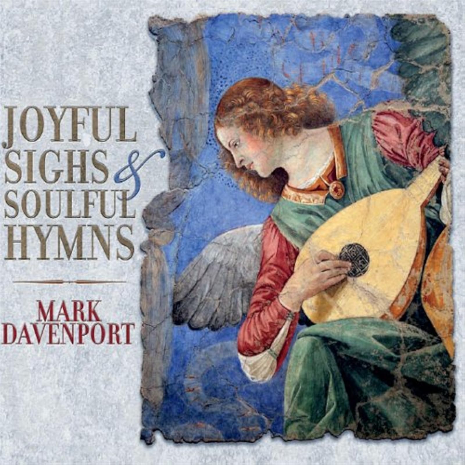 Joyful Sighs Soulful Hymns By Mark Davenport Album 2013 On Audio CD