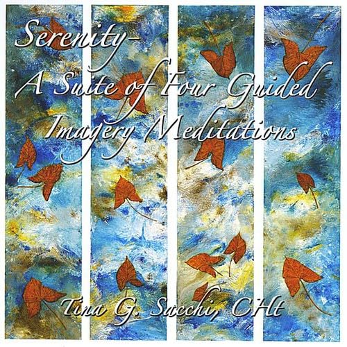 Serenity-A Suite Of Four Guided Imagery Meditation On Audio CD By Tina