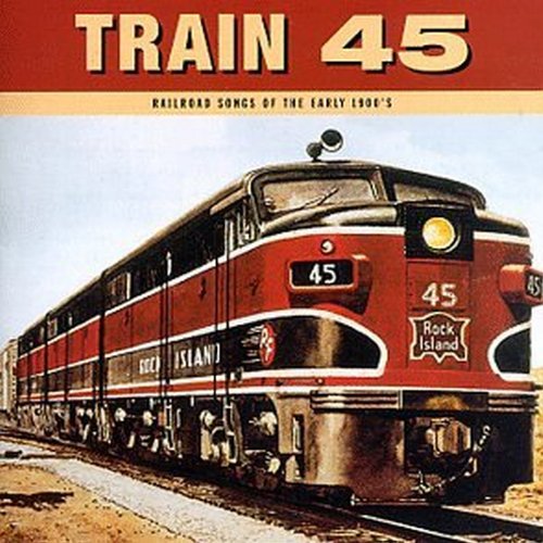 Train 45: Railroad Songs Of The Early 1900S On Audio CD Album Black 20