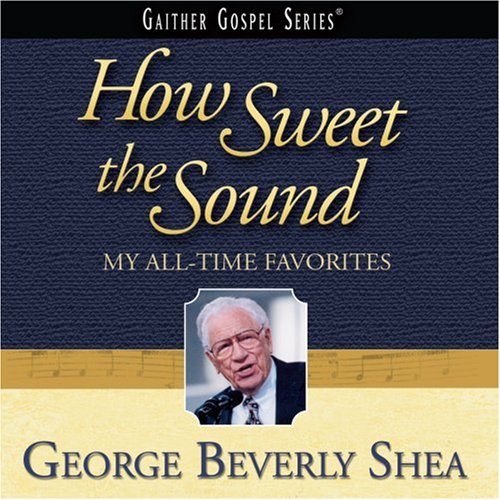 How Sweet The Sound By George Beverly Shea On Audio CD Album Black 200