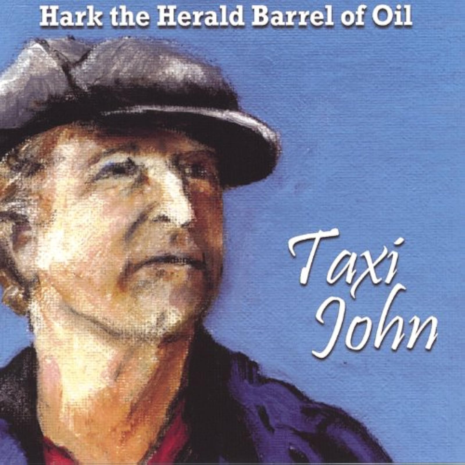 Image 0 of Hark The Herald Barrel Of Oil By Taxi John Album 2004 On Audio CD