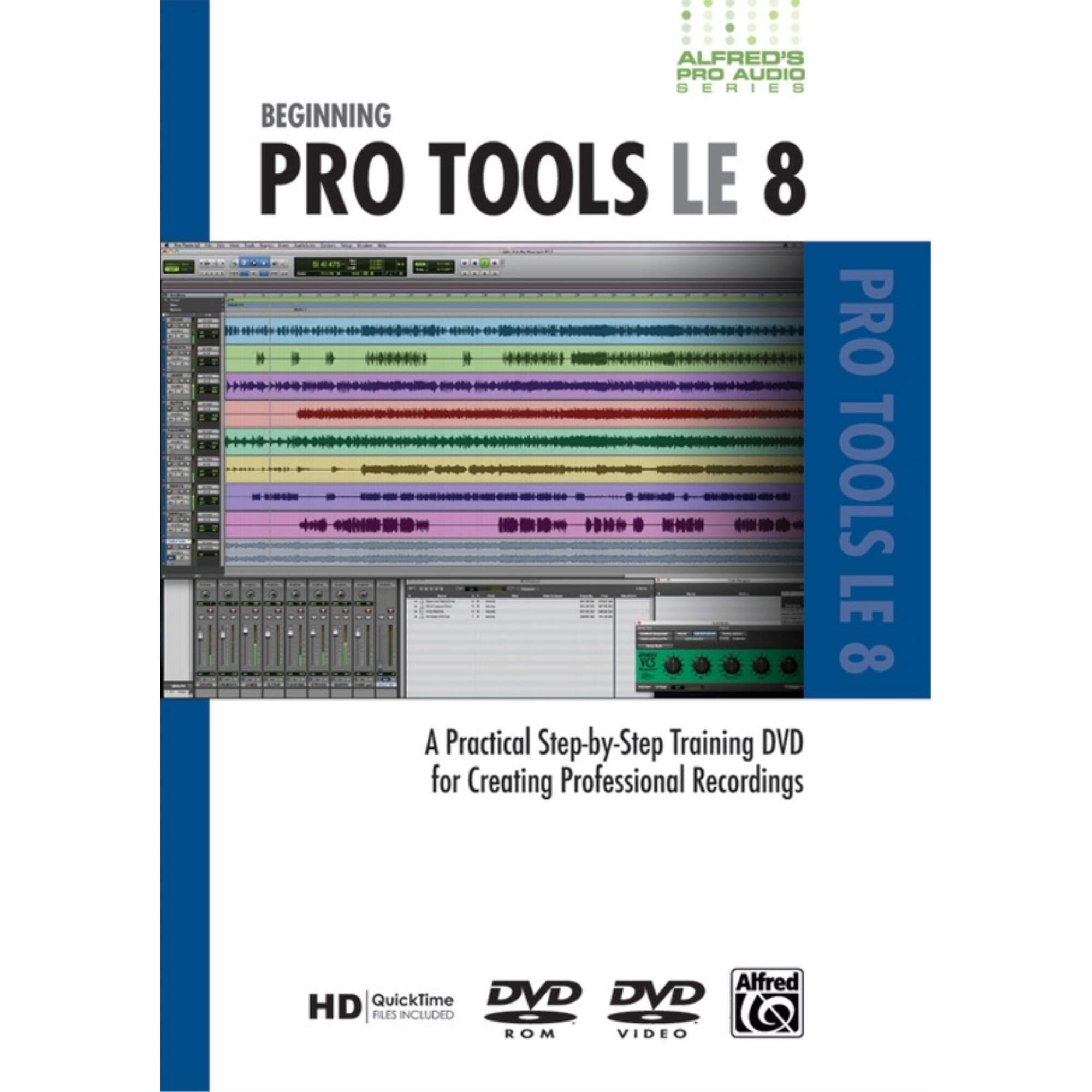 Alfred's Pro Audio Protools Le 8: A Practical Step-By-Step Training