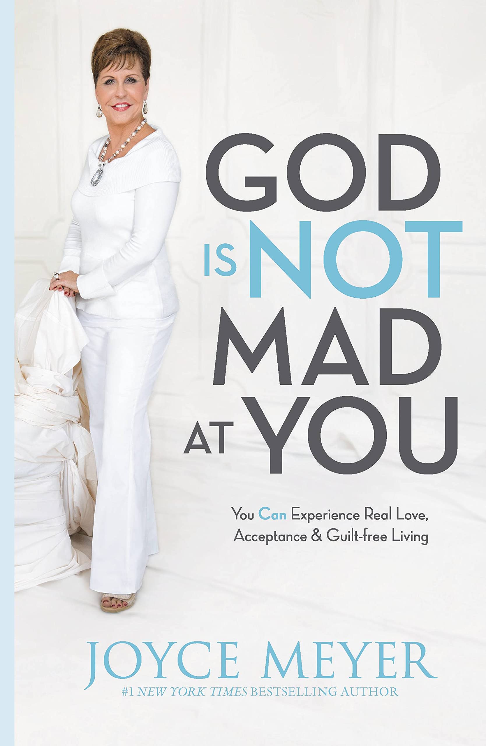God Is Not Mad At You: You Can Experience Real Love Acceptance And
