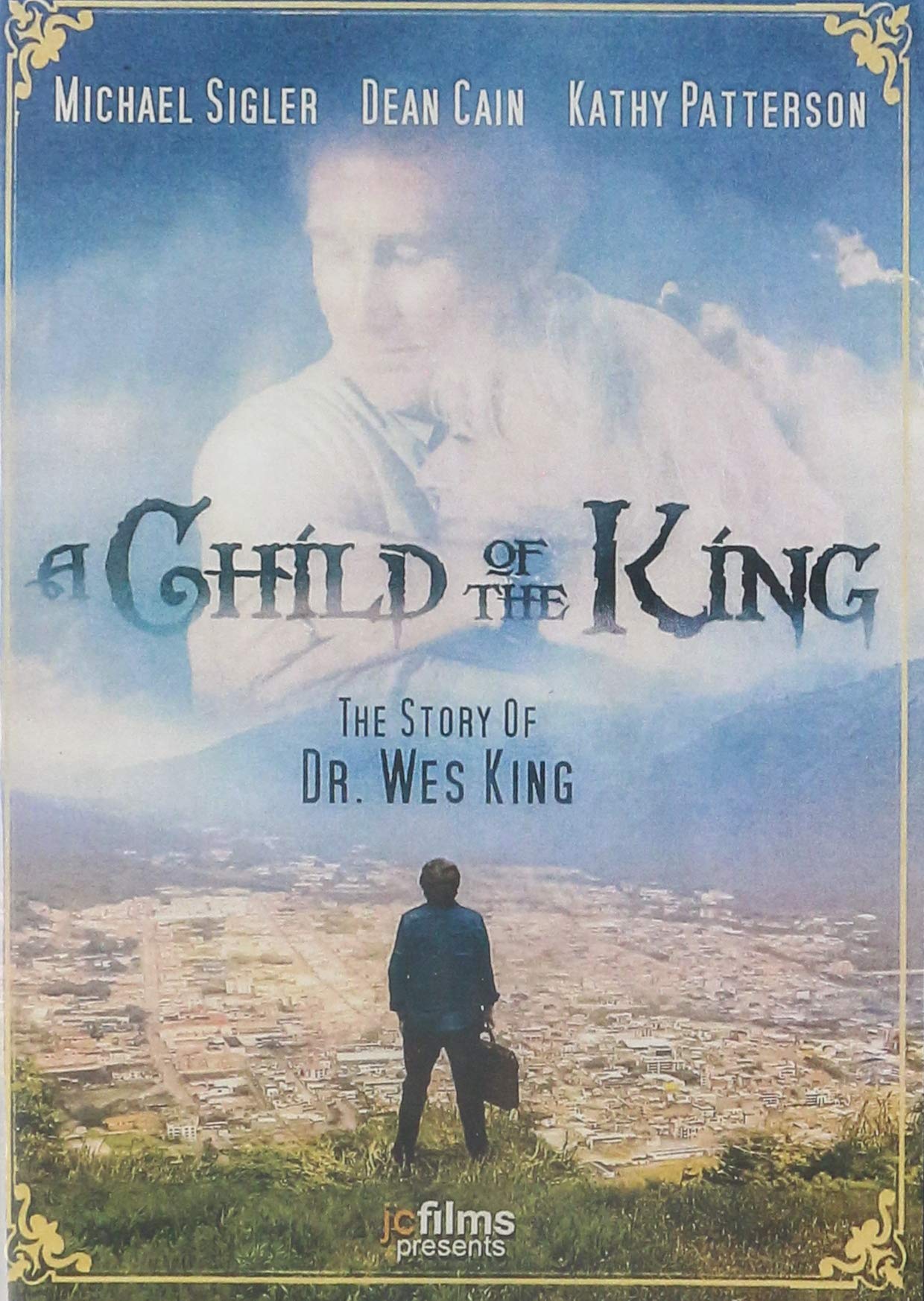 Image 0 of Child Of The King The Story Of Dr Wes King On DVD With Michael Sigler