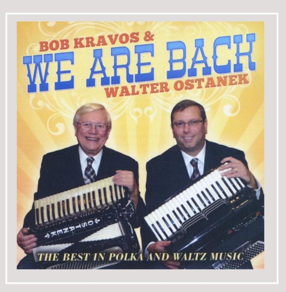 We Are Back On Audio CD By Bob Kravos Walter Ostanek Album 2016