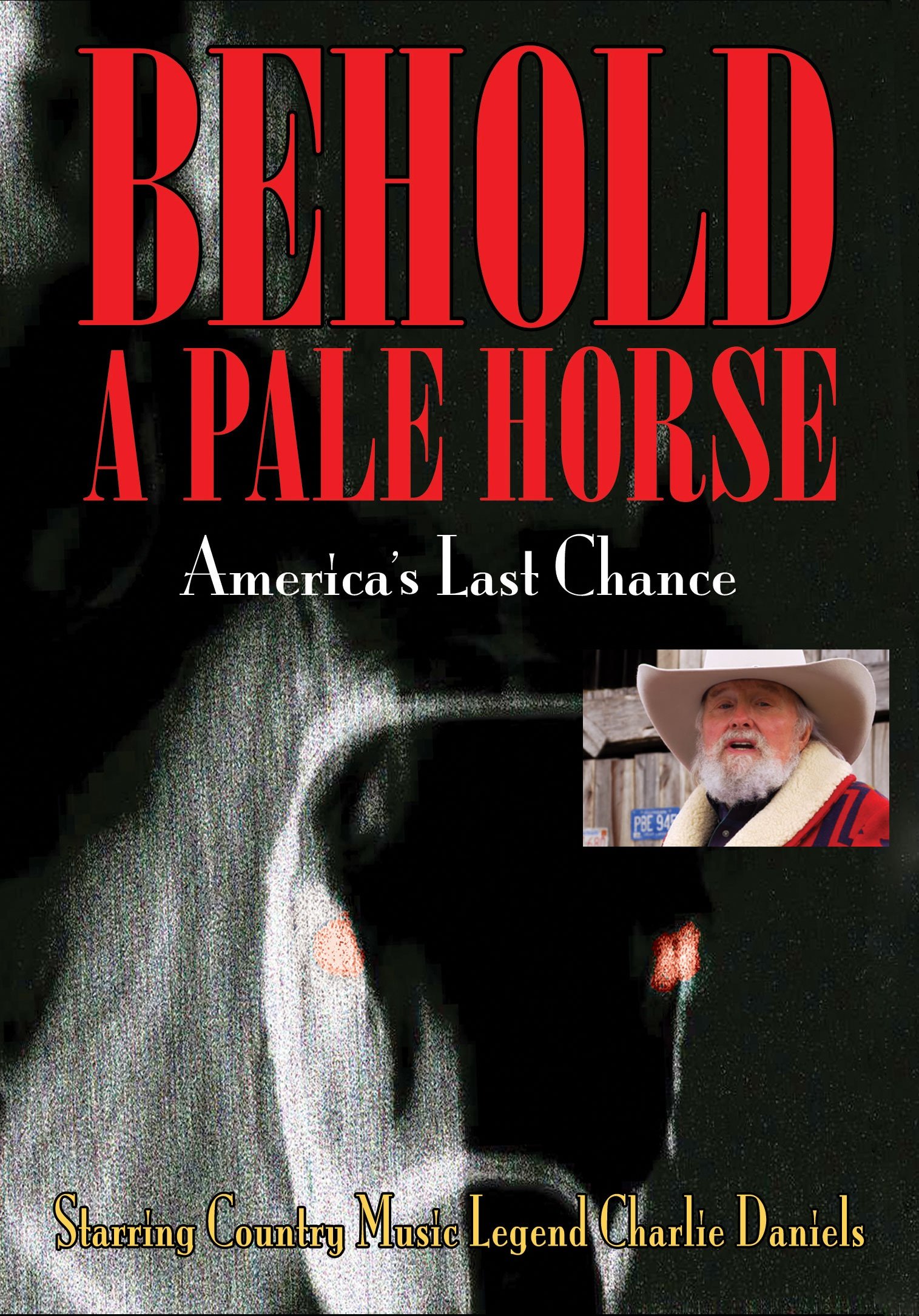 Image 0 of Behold A Pale Horse America's Last Chance On DVD With Charlie Daniels